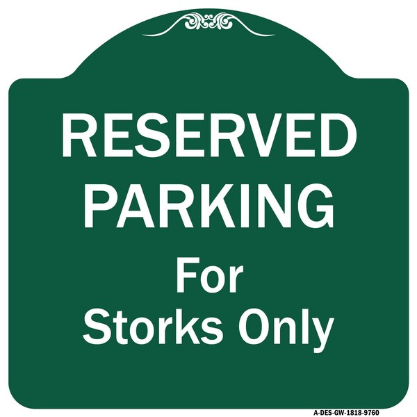 Signmission Reserved Parking For Storks Only Heavy-Gauge Aluminum Architectural Sign, 18" x 18", GW-1818-9760 A-DES-GW-1818-9760 - main